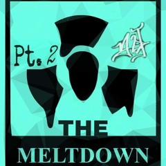 The MeltDown  Pt.2