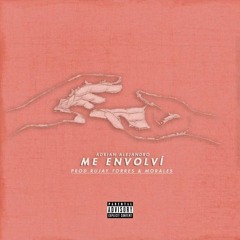 Me Envolvi (Prod by "Rujay" & Gaby Morales)