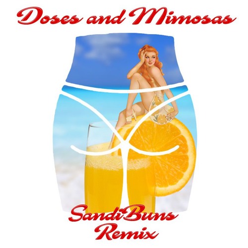 Cherub - Doses and Mimosas (SandiBuns Remix)