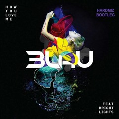 3LAU - How You Love Me feat  Bright Lights (Hardmiz Bootleg)