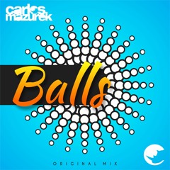 Carlos Mazurek - Balls (Original Mix) FREE DOWNLOAD