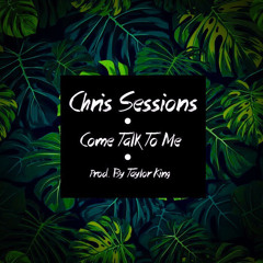 Chris Sessions-Come Talk To Me
