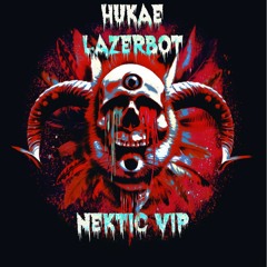 HUKAE - LAZERBOT (NEKTIC VIP)