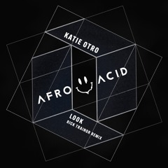 Katie Otro - Look (Rick Trainor Remix)