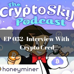 Ep 032 - Interview With Crypto Cred