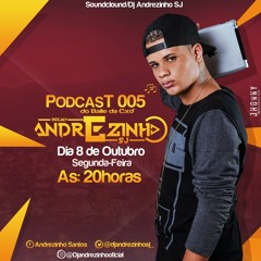 == PODCAST 005 BAILE DA CAIXA D'ÁGUA (DJ ANDREZINHO SJ)