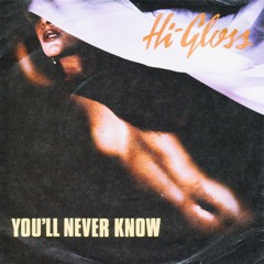 Hi-Gloss - You'll Never Know (Umbertron Bootleg) [2018]