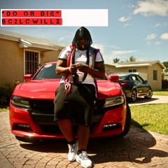 "DO OR DIE"  BC2LCWillz