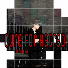 Cure For Hatred Ft. Elle (original song)