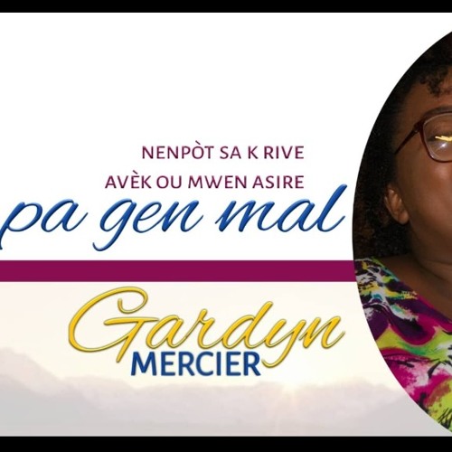 Stream Pa gen mal(pou nanm mwen) By Gardyn Mercier by Gardyn