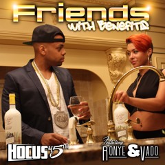 Friends With Benefits Ft Vado & Ronye