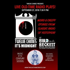 17 - Twelve Chimes Extra: Old-Time Radio, Live!