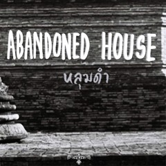 Abandoned House || หลุมดำ [Official audio]