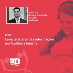 {3D CAST} - CARACTERÍSTICAS DAS INFORMAÇÕES EM AUDITORIA INTERNA| RODRIGO FONTENELLE