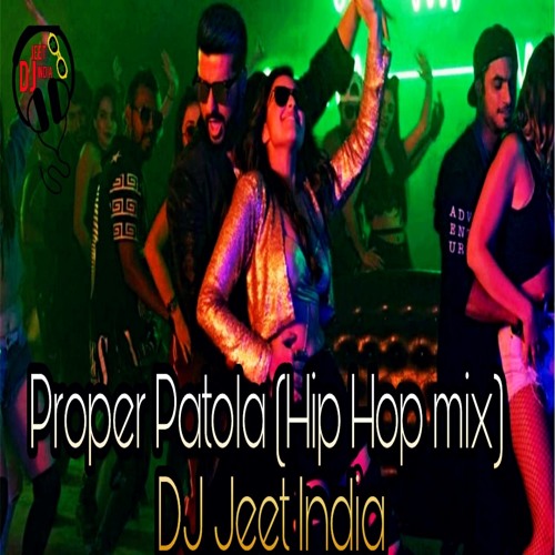 Proper Patola(Hip Hop mix) | DJ Jeet India Ft. Badshah | Aastha Gill