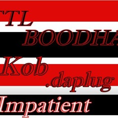 TTL Boodha ft Kob.daplug - Impatient