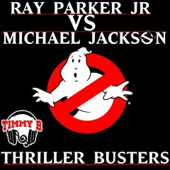 Ray Parker Jr Vs Michael Jackson-Thriller Busters (Timmy B Mashup)