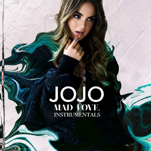 JoJo - Mad Love. (Album Instrumentals) by JoJo Updates