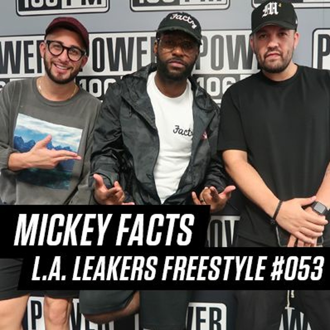 Mickey Facts Rapper Stream Mickey Factz Freestyle With The L.A. Leakers | #Freestyle053 by ...