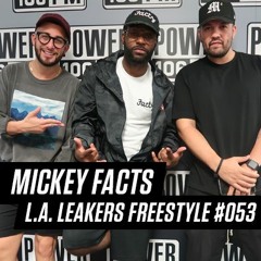 Mickey Factz Freestyle With The L.A. Leakers | #Freestyle053