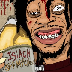 Isiach - Off My Chest