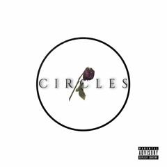Circles (Prod. Steezy Sins)