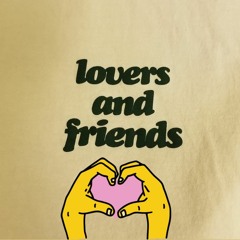 lovers & friends .