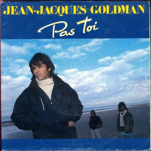 Pas Toi - JJ GOLDMAN