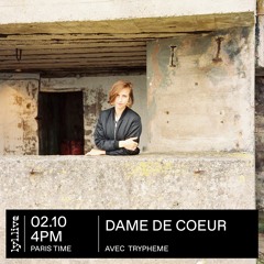 LYL radio ～ Dame de Cœur by Tryphème ( 02.10.18 )