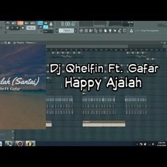 Dj Qhelvin Ft. Gafar Happy Ajalah Remake