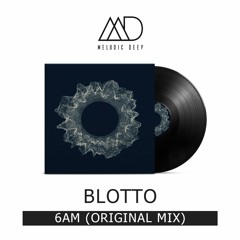 Blotto - 6AM (Original Mix) [Free Download]