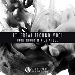 Ethereal Techno #001 (Continuous Mix by Arude)