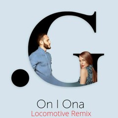On I Ona - Точка G (Locomotive Remix)