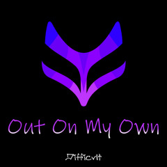 Out On My Own (Difficvlt Remix) [FREE DL]