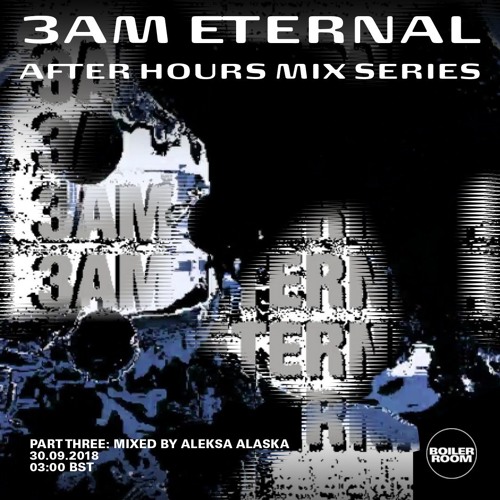 3AM Eternal Part Three: Aleksa Alaska