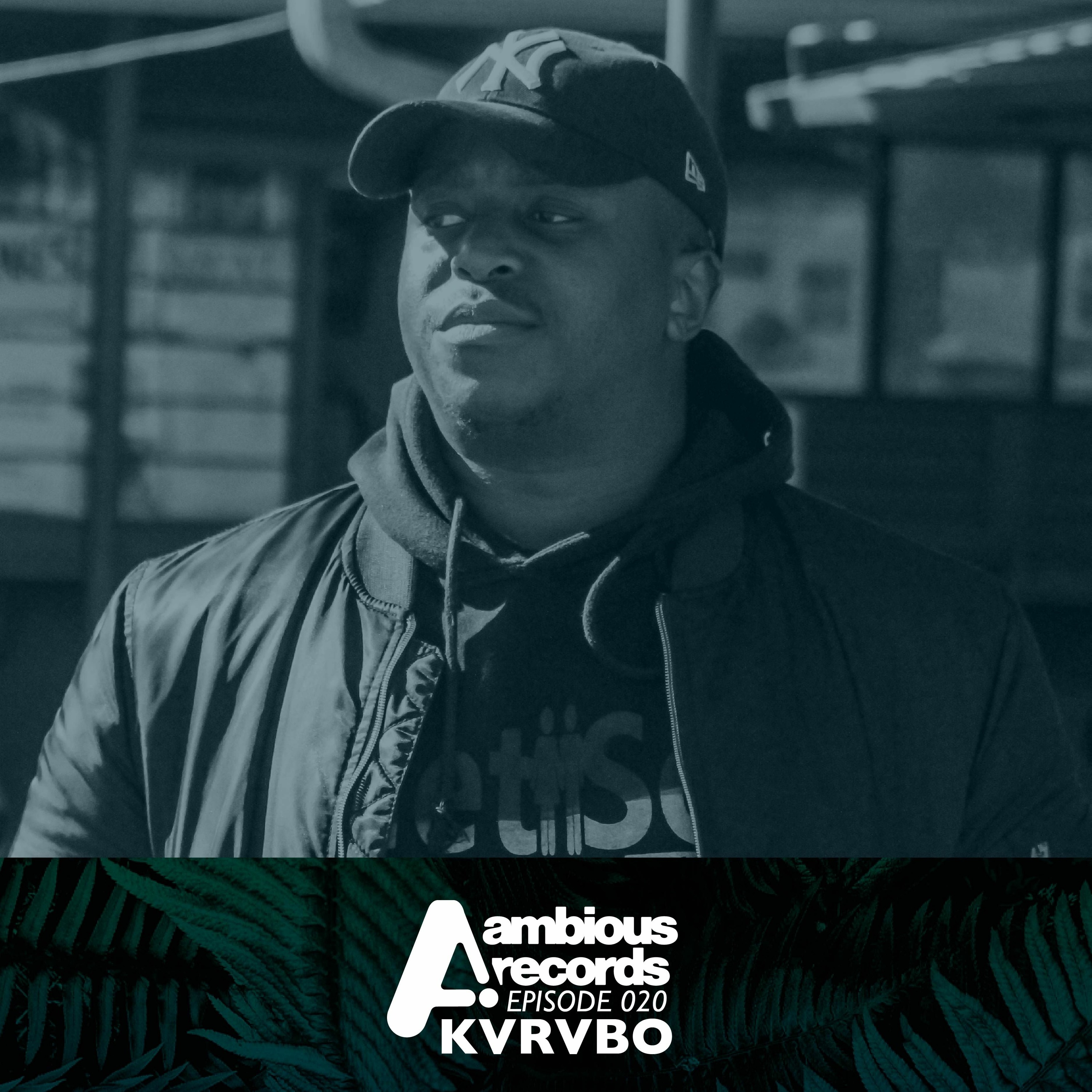 Ambious Records Podcast - Episode 020 - KVRVBO