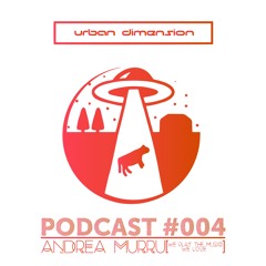 Urban Dimension Podcast #004 - Andrea Murru