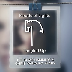 Parade of Lights - Tangled Up (Glass Hammers and Chris Varvaro Remix)