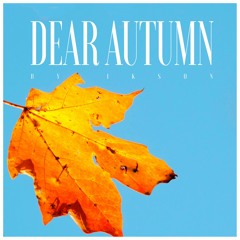 #84 Dear Autumn // TELL YOUR STORY music by ikson™