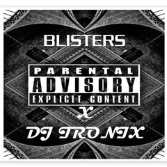 Blisters Dj Tronix[Prod. By Psychotic]
