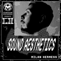 Sound Aesthetics 09: Milan Hermess (Mechatronica)