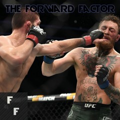 FORWARD FACTOR | KHABIB CHAOS IN THE UFC | Ep. 11