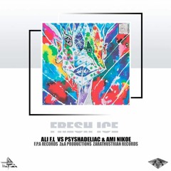 Ali F.L vs Psyshadeliyac & Ami Nikoe_Fresh Ice