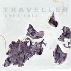 Lyft Trio - Traveller - 09 - It's Still There