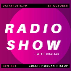 Radio Show With Cralias (Feat Morgan Hislop Guestmix) - 10022018