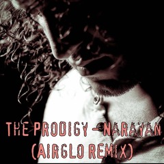 The Prodigy - Narayan (Airglo Remix)