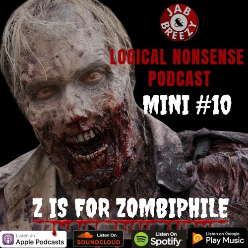 Mini Ep. 10 - Z is for Zombiphile
