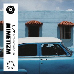 Mimetizm - Everyday Batchin'