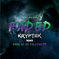 Alan Walker - Faded (KrypteK Remix) (FREE DOWNLOAD)