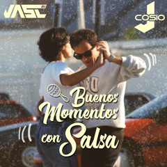 Buenos Momentos con Salsa - Dj J Cosio Ft Dj Jasc